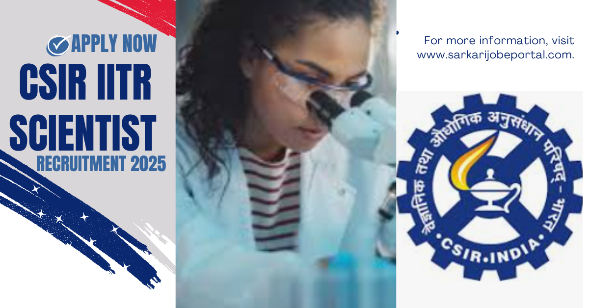 CSIR-IITR Scientist Recruitment 2025